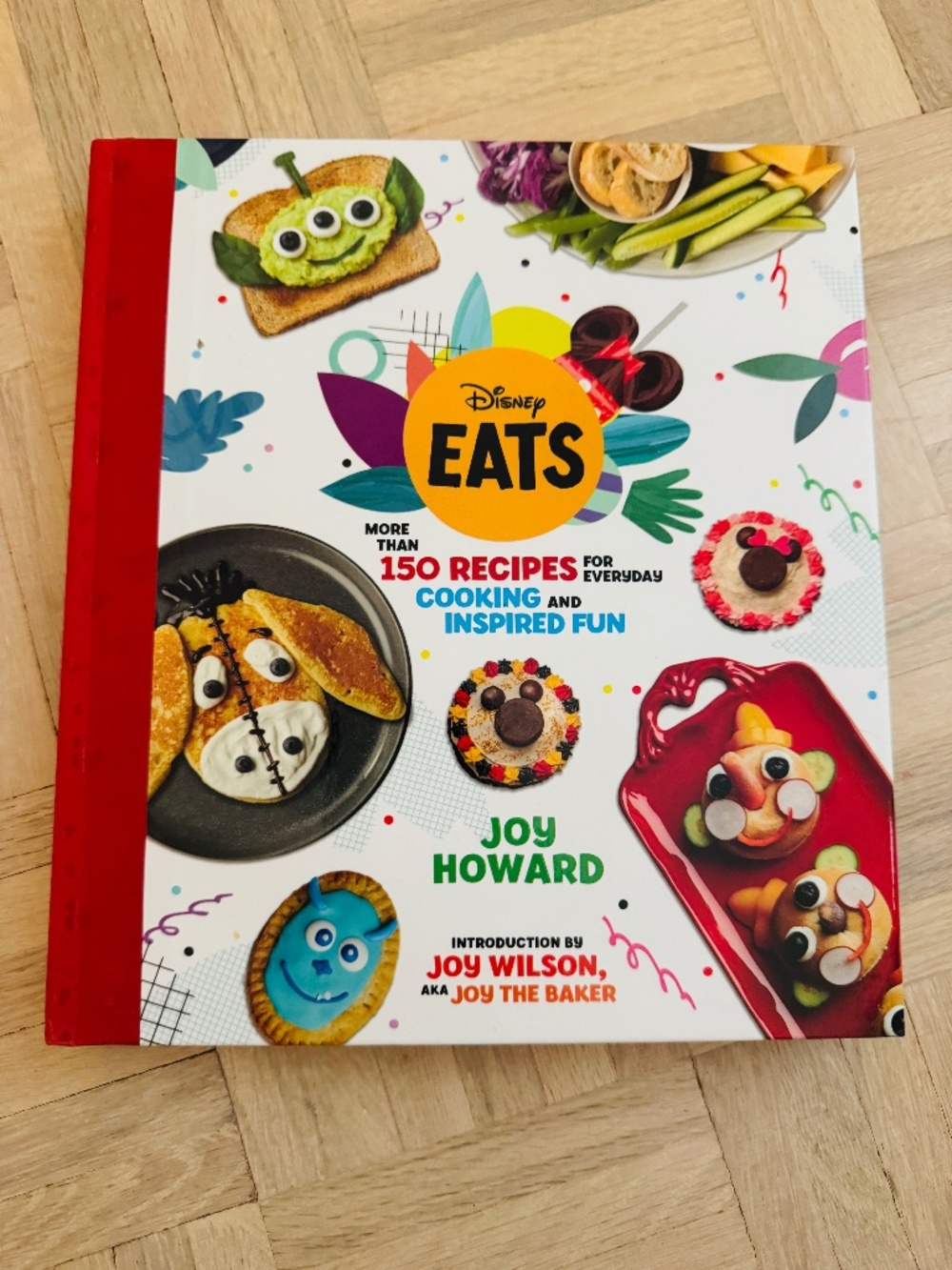 Disney Eat's Cookbook By Joy Howard, More than 150 Recipes
